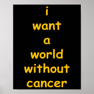 i want a world without cancer poster