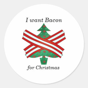 I want bacon for christmas classic round sticker