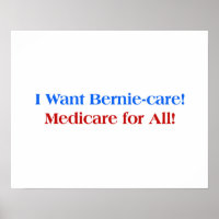 I want Bernie-Care, Medicare for All!