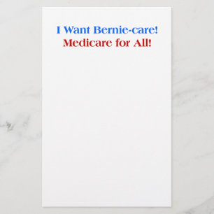 I want Bernie-Care, Medicare for All! Stationery
