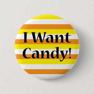 I Want Candy 6 Cm Round Badge