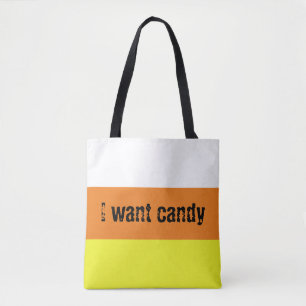 I want candy Candy Corn Tote Bag
