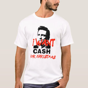 I want Cash for Christmas   Johnny Cash T-shirt