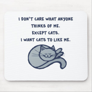 I want Cats to Like Me Mouse Pad