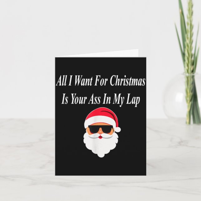 I Want Christmas Funny Naughty Dirty Raunchy Gift  Card (Front)