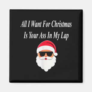 I Want Christmas Funny Naughty Dirty Raunchy Gift  Magnet