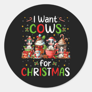 I Want Cows For Christmas Coffee Cups Lover Farmer Classic Round Sticker