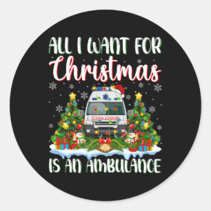 I Want For Christmas Is A Ambulance Xmas Tree Ligh Classic Round Sticker