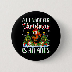 I Want For Christmas Is A Ants Xmas Tree Lights 6 Cm Round Badge