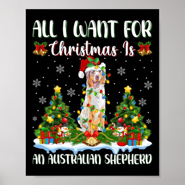 I Want For Christmas Is A Australian Shepherd Dog  Poster (Front)