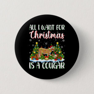 I Want For Christmas Is A Cougar Xmas Tree Lights 6 Cm Round Badge