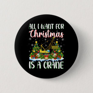I Want For Christmas Is A Crane Xmas Tree Lights 6 Cm Round Badge
