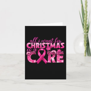 I Want For Christmas Is A Cure Breast Cancer Aware Card