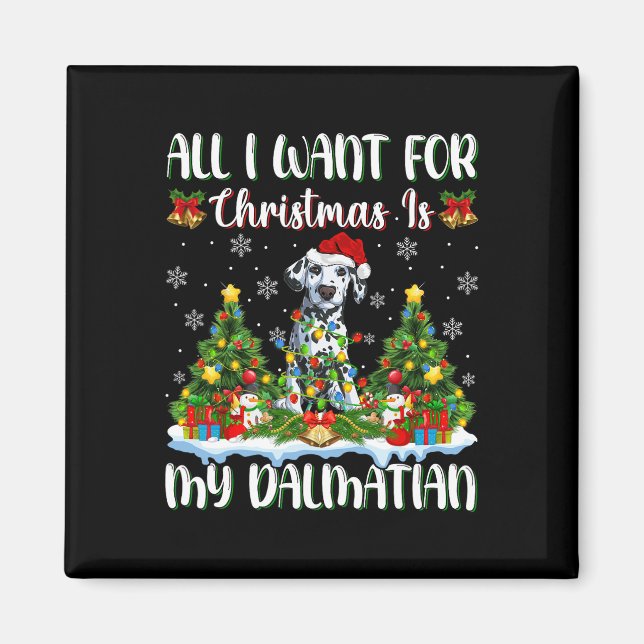 I Want For Christmas Is A Dalmatian Dog Xmas Tree  Magnet (Front)