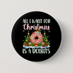 I Want For Christmas Is A Doughnuts Xmas Tree Ligh 6 Cm Round Badge