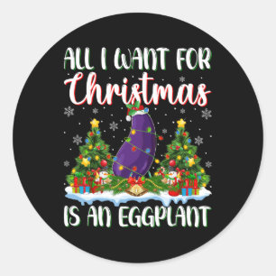 I Want For Christmas Is A Eggplant Xmas Tree Light Classic Round Sticker