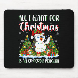 I Want For Christmas Is A Emperor Penguin Xmas Tre Mouse Pad