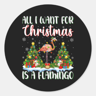 I Want For Christmas Is A Flamingo Bird Xmas Tree Classic Round Sticker