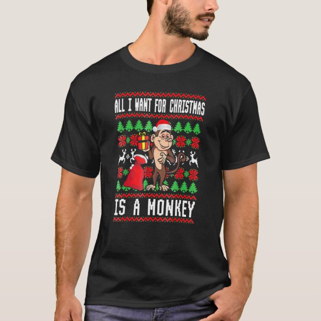 I Want For Christmas Is A Monkey Boy Girl  Ugly Sw T-Shirt (Front)