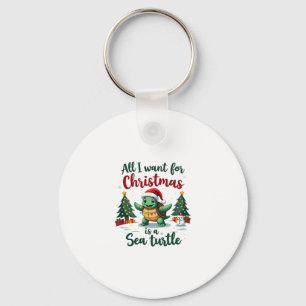 I Want For Christmas Is A Sea Turtle Xmas Tree Lig Key Ring
