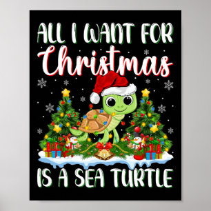 I Want For Christmas Is A Sea Turtle Xmas Tree Lig Poster