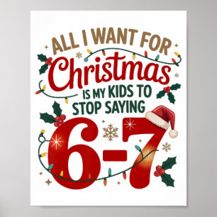 I Want For Christmas Is My Kids To Stop Saying 67 Poster
