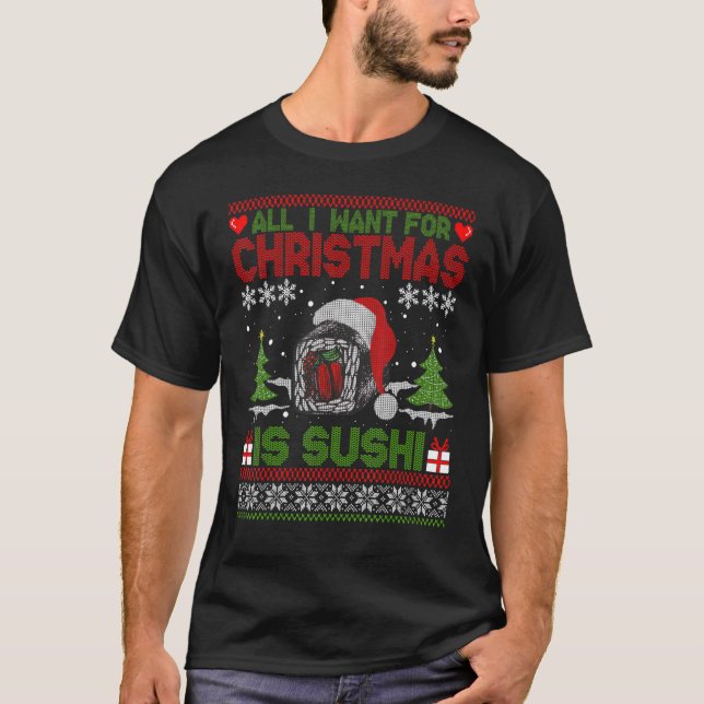I Want For Christmas Is Sushi Ugly Xmas Sweater (Front)