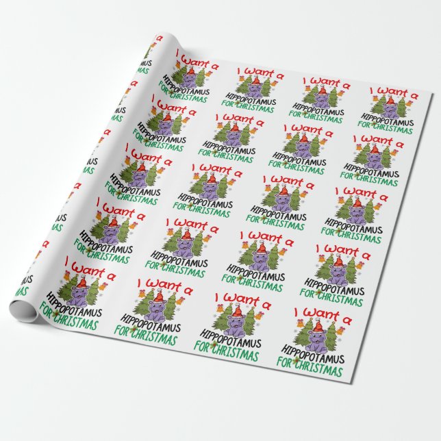  I Want Hippopotamus For Christmas T-Shirt Poster Wrapping Paper (Unrolled)