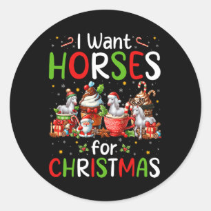 I Want Horses For Christmas Coffee Cups Lover Farm Classic Round Sticker