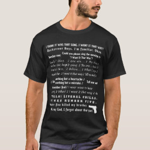 I Want It That Way b99 Sarcastic Masterpiece T-Shirt