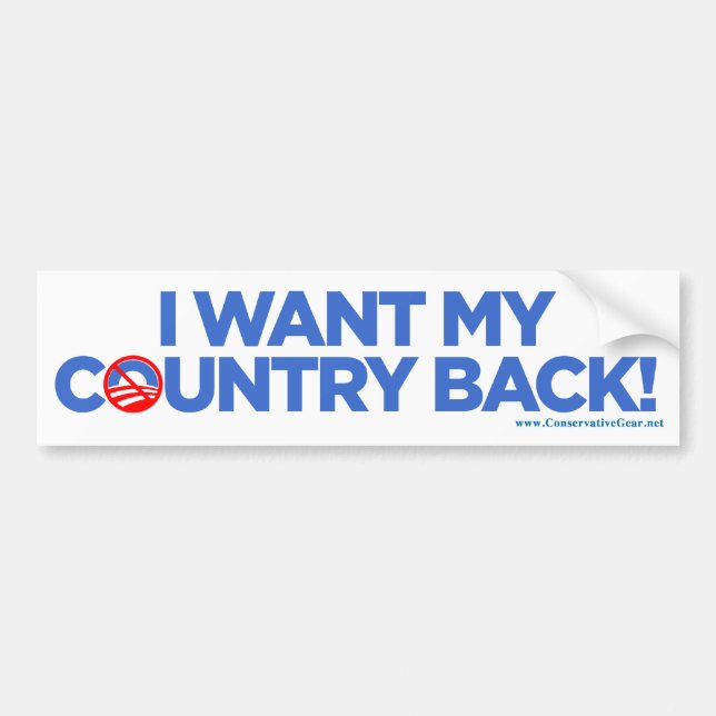 I Want My Country Back! Bumper Sticker (Front)