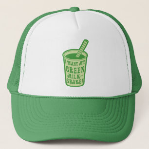I Want My Green Milkshake T-shirts Trucker Hat