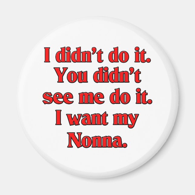 I want my nonna (Italian Grandmother) Magnet (Front)