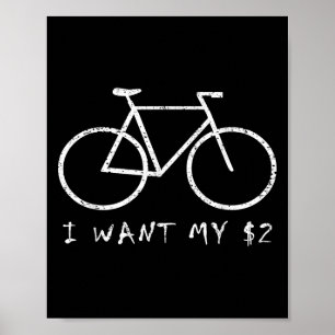 I Want My Two Dollars $2 Bicycle Funny Quote Vinta Poster