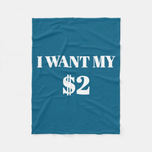 I Want My Two Dollars $2 Funny Vintage Movie Quote Fleece Blanket