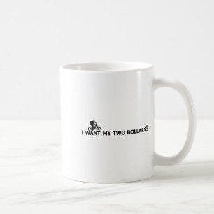 I Want My Two Dollars! Better Off Dead Funny Movie Coffee Mug