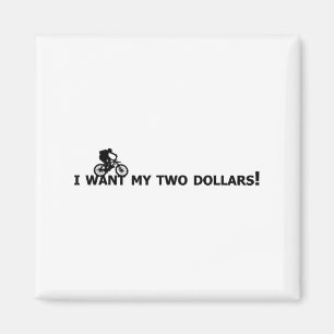 I Want My Two Dollars! Better Off Dead Funny Movie Magnet