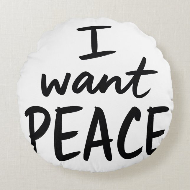 “I Want Peace” design Throw Pillow (Front)