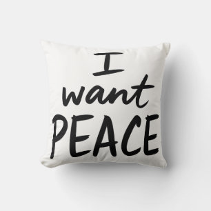 “I Want Peace” design Throw Pillow