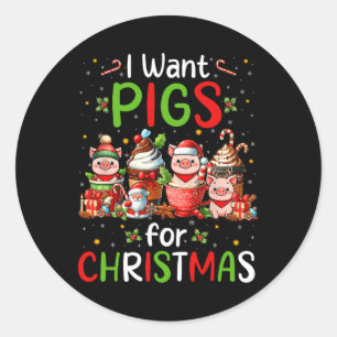 I Want Pigs For Christmas Coffee Cups Lover Farmer Classic Round Sticker