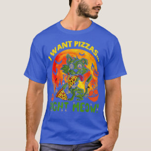 I Want Pizzas Right Now Meow Halloween Cat Scary Z T-Shirt