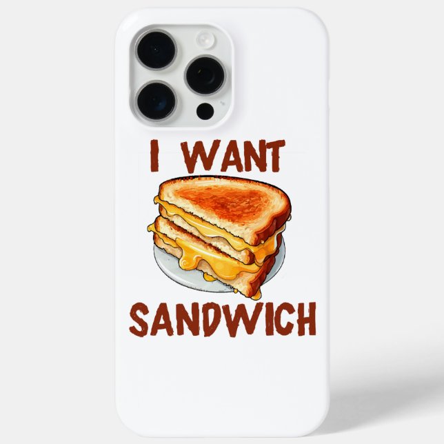 I Want Sandwich Case-Mate iPhone Case (Back)
