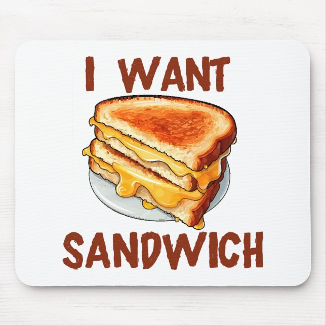 I Want Sandwich Mouse Pad (Front)