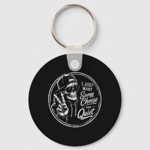 I Want Some Cheese And Quiet Funny Sarcastic Humou Key Ring