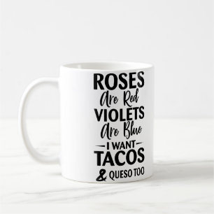 I Want Tacos And Queso Funny Quote Women For Taco  Coffee Mug