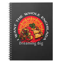 I Want the Whole Enchilada - Dreaming Big