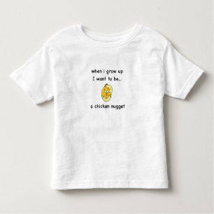 I want to be...a Chicken Nugget! Toddler T-Shirt