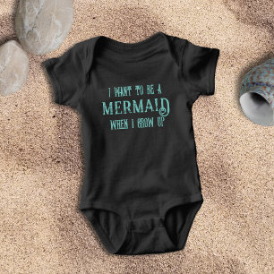 I Want To Be A Mermaid Cute Girl Baby Bodysuit
