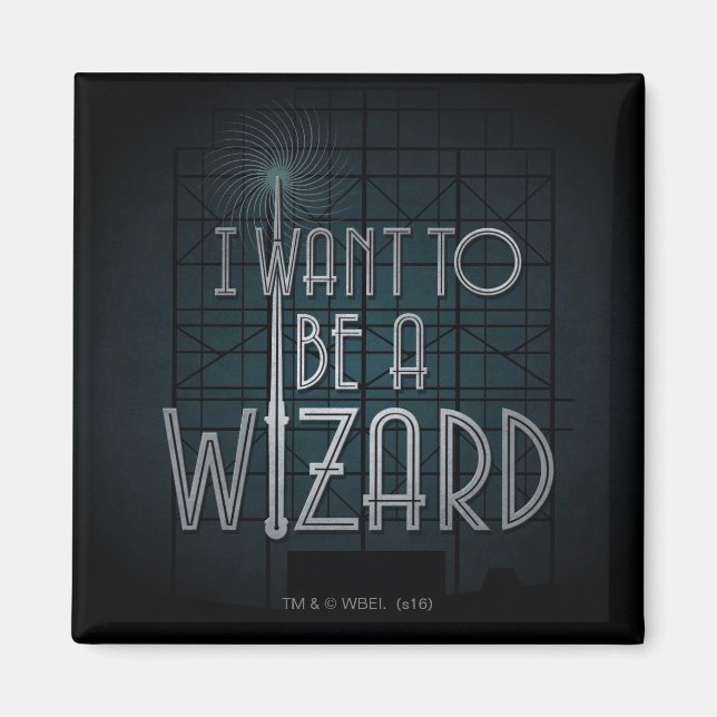 I Want To Be A Wizard Magnet (Front)