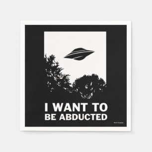 I Want To Be Abducted Napkin